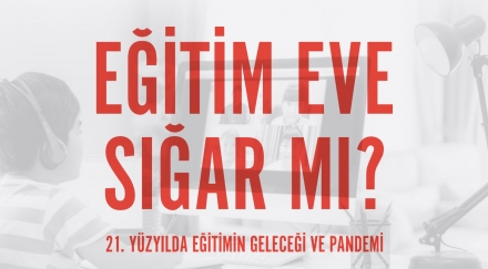 EĞİTİM EVE SIĞARMI?